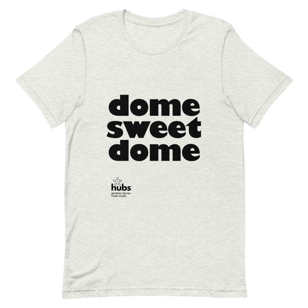 Dome sweet dome - Unisex T-Shirt